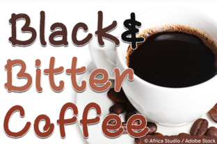 Black and Bitter Coffee: A Bold Typography Choice for Campaigns That Stand Out